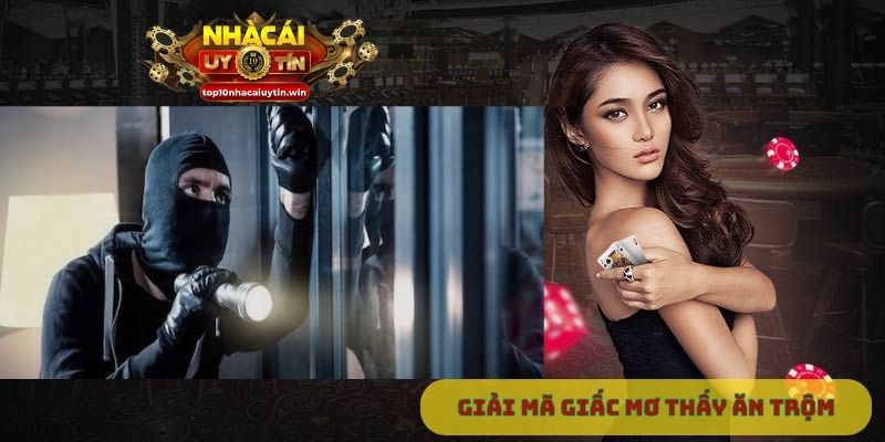 giải mã giấc mơ thấy ăn trộm