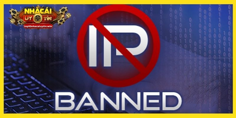 Việc hạn chế truy cập thường xuyên xảy ra ở nhà cái